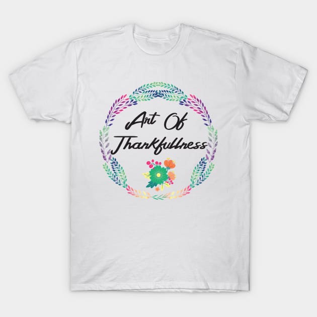 Thankfullness T-Shirt by CandD